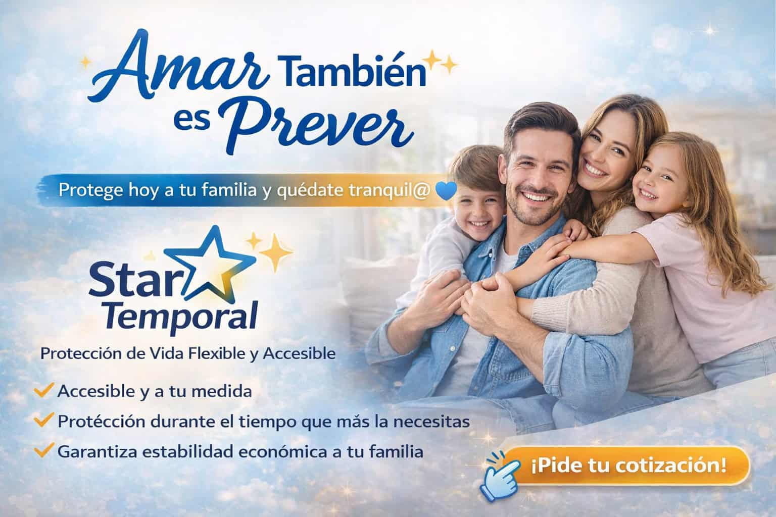 Familia sonriente abrazándose en sala iluminada con mensaje “Amar también es prever” promocionando seguro de vida Star Temporal.